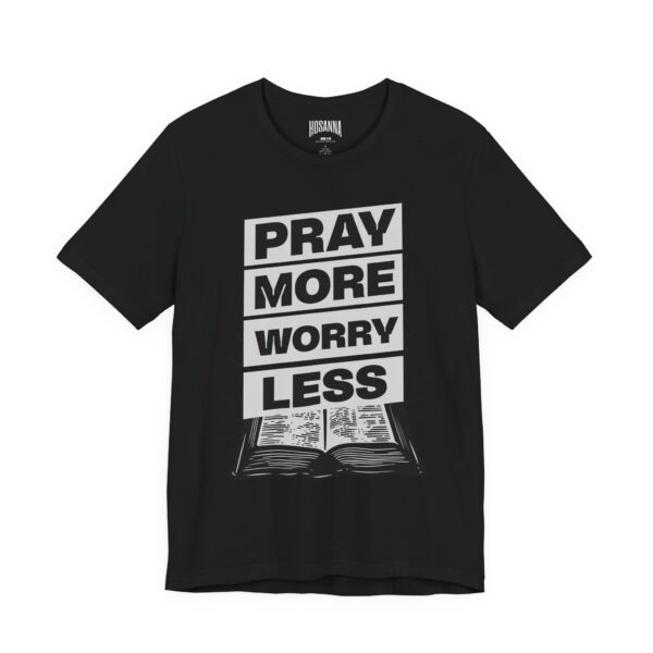 Pray More Worry Less Jersey Tee - Hosanna Christian T Shirt - Image 3