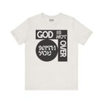 God is Not Over You Tee - Hosanna Christian T Shirt - Image 5