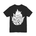 Walk Through The Fire - Short Sleeve Tee - Image 4