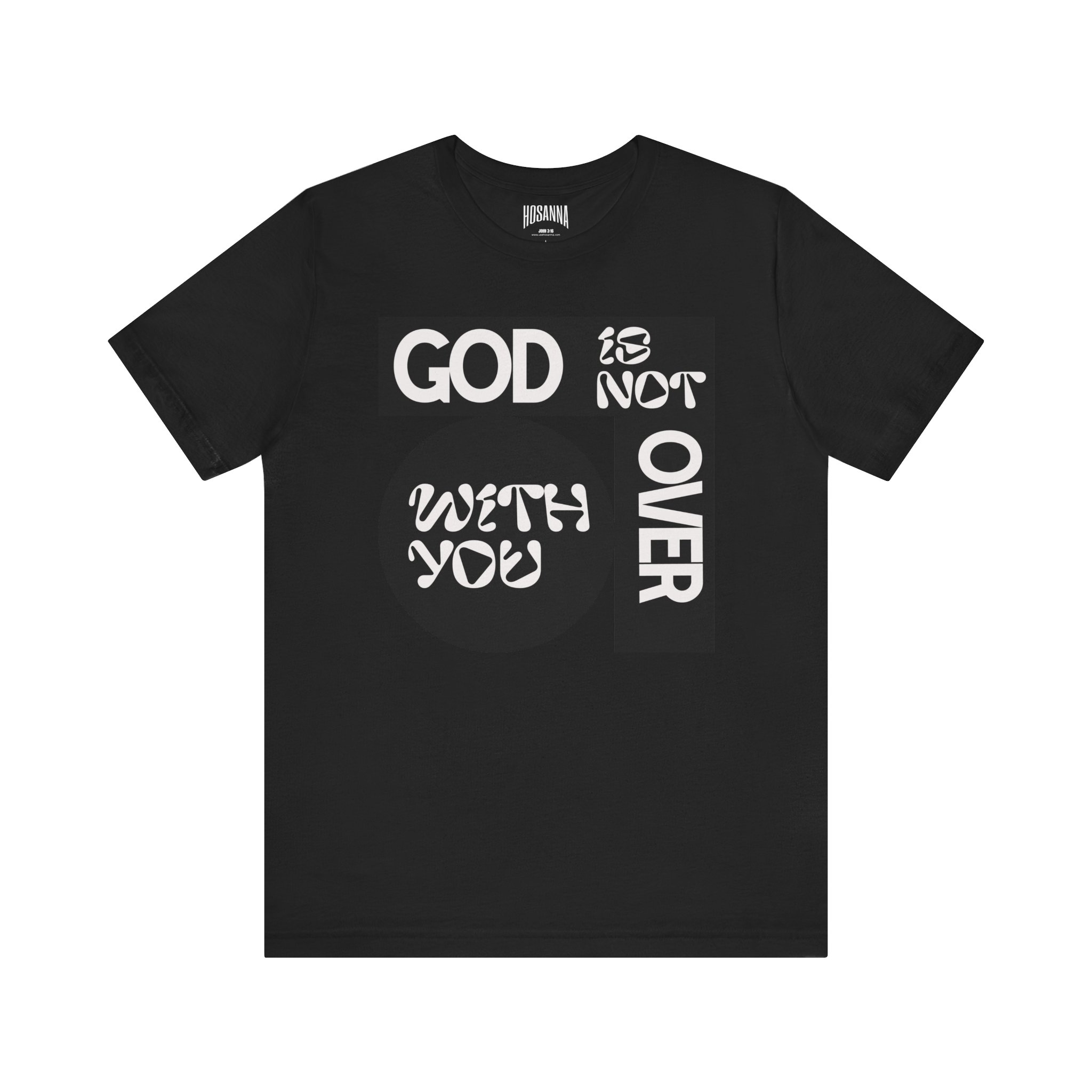 13338990834684090192_2048.jpeg God is Not Over You Tee - Hosanna Christian T Shirt - Image 1