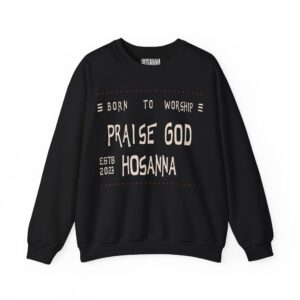 Praise God, Hosanna Crewneck Sweatshirt