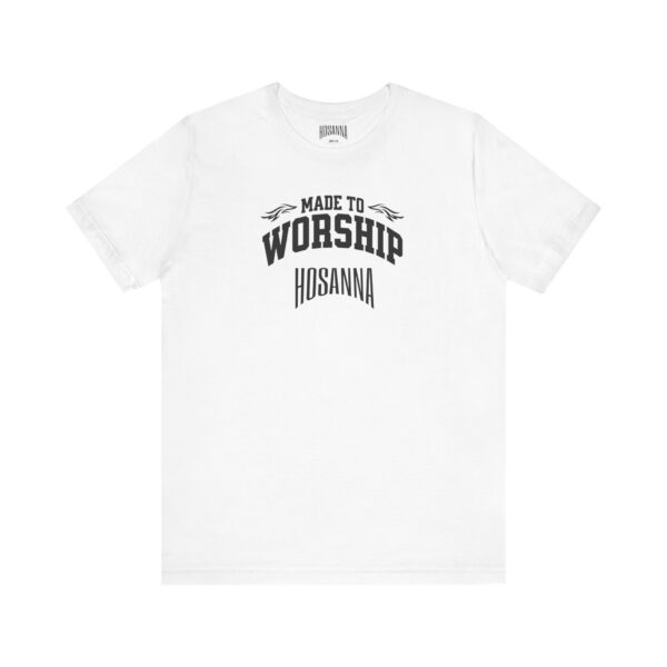Made to Worship Unisex Jersey Tee - Hosanna Christian T-Shirt - Image 1