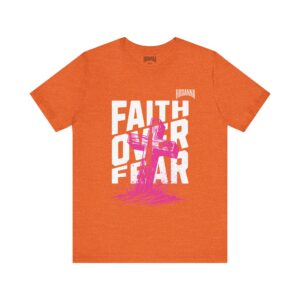 Faith Over Fear Unisex Jersey Tee – Hosanna Christian T-Shirt