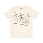 Even The Wins and Waves Obey Him! - Short Sleeve Tee