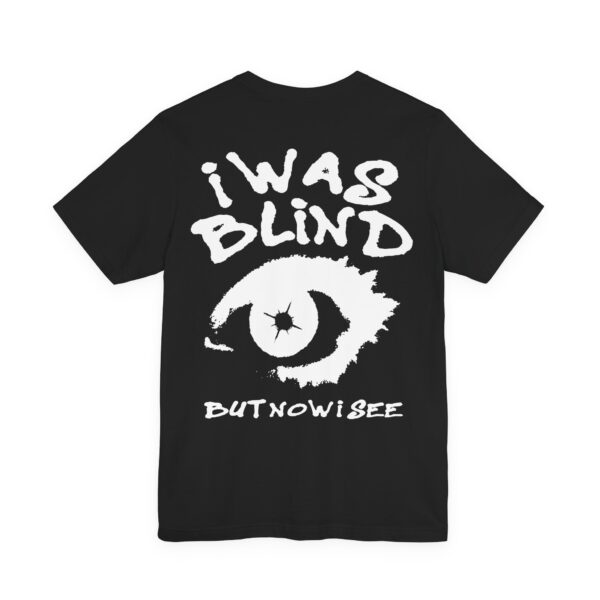 I Was Blind But Now I See - Short Sleeve Tee - Image 4