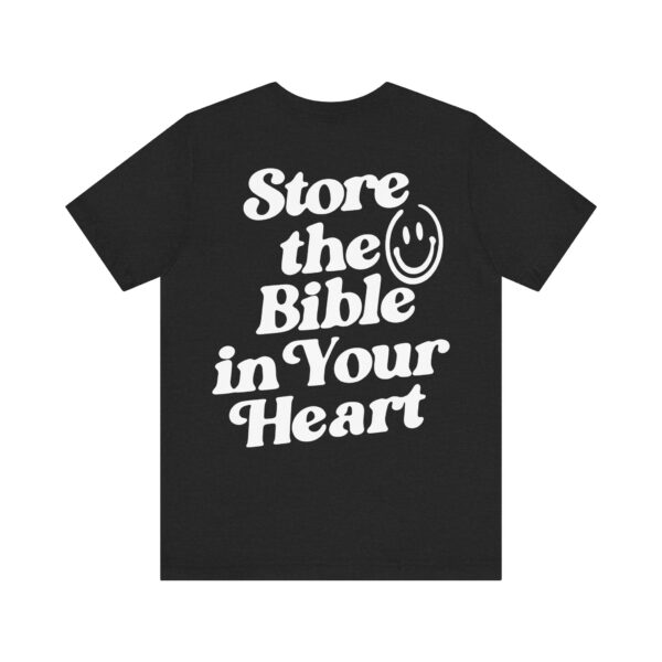 Store The Bible In Your Heart Short Sleeve Tee - Image 6