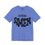 Say Yes And Amem Short Sleeve Tee - Image 19