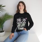 He Is Good All The Time - Hosanna Christian Crewneck Sweatshirt - Image 6