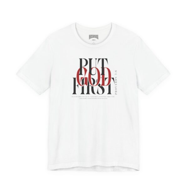 Put God First - Unisex Tee - Christian Hosanna T-Shirt - Image 3