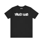 Trust God Short Sleeve Tee