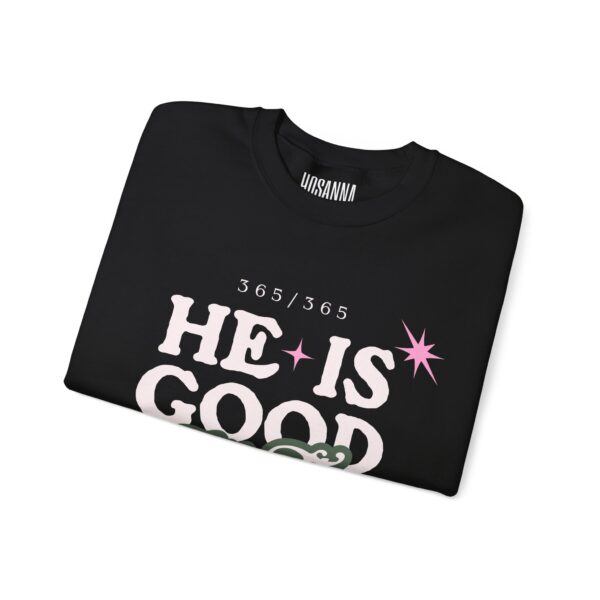 He Is Good All The Time - Hosanna Christian Crewneck Sweatshirt - Image 3