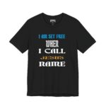 I Am Set Free Short Sleeve Tee - Hosanna Christian T Shirt - Image 3