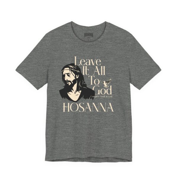 Leave It All To God - Hosanna Christian T Shirt - Image 3