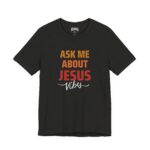 Ask me about Jesus Short Sleeve Tee - Image 7