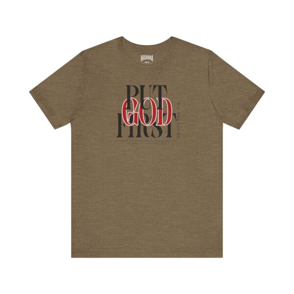 Put God First - Unisex Tee - Christian Hosanna T-Shirt - Image 5