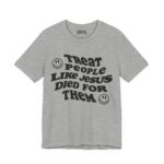 Treat People Like Jesus Short Sleeve Tee - Image 7