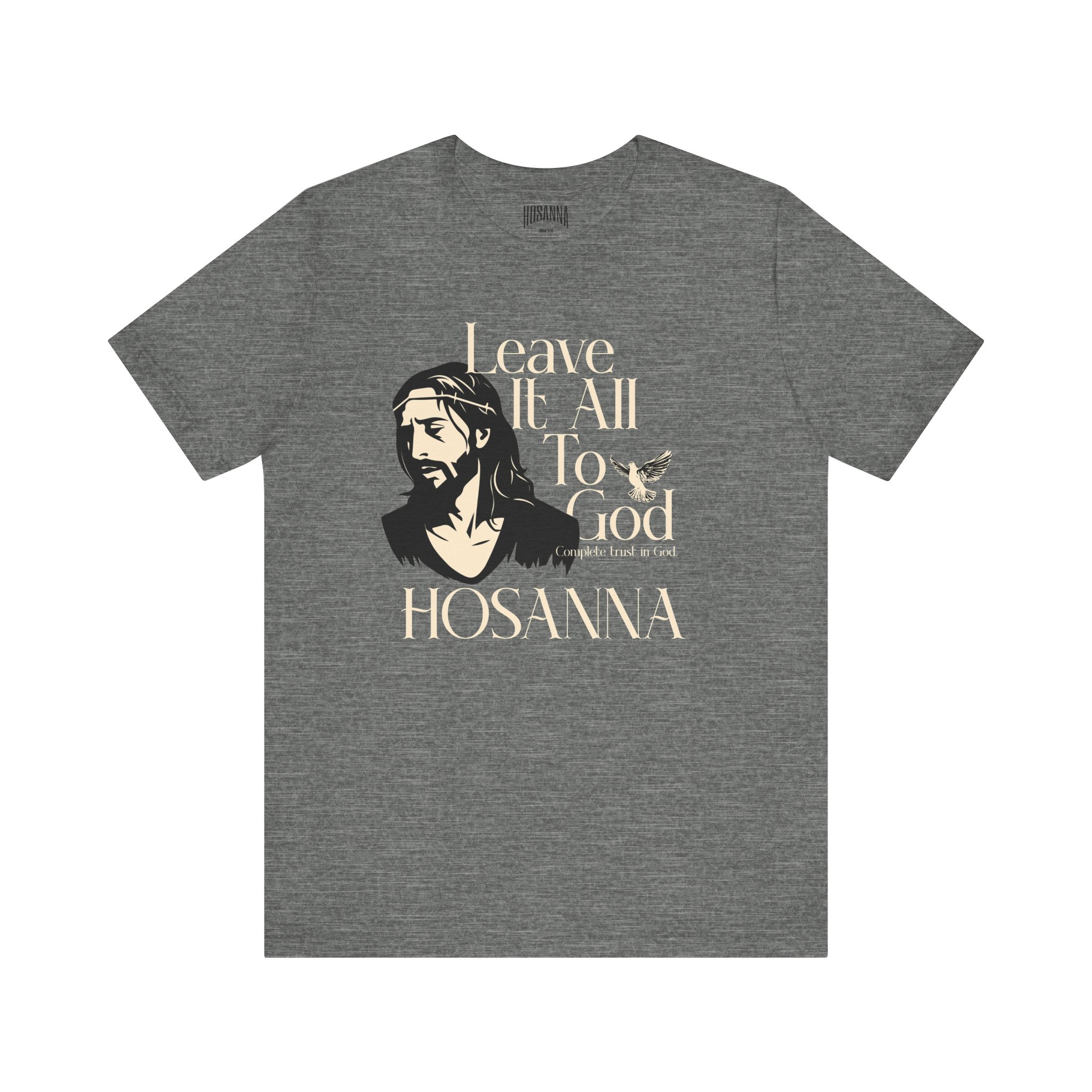 9907421400483840707_2048.jpeg Leave It All To God - Hosanna Christian T Shirt - Image 1