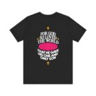 For God So Loved The World That He Gave His One And Only Son