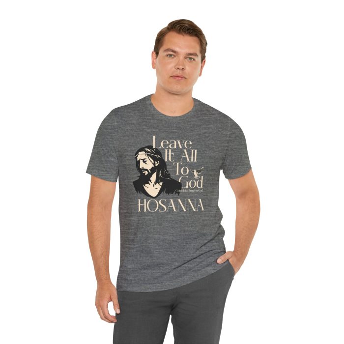 Leave It All To God - Hosanna Christian T Shirt - Image 12