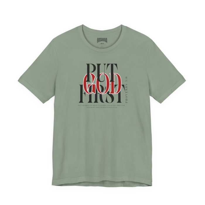 Put God First - Unisex Tee - Christian Hosanna T-Shirt - Image 67