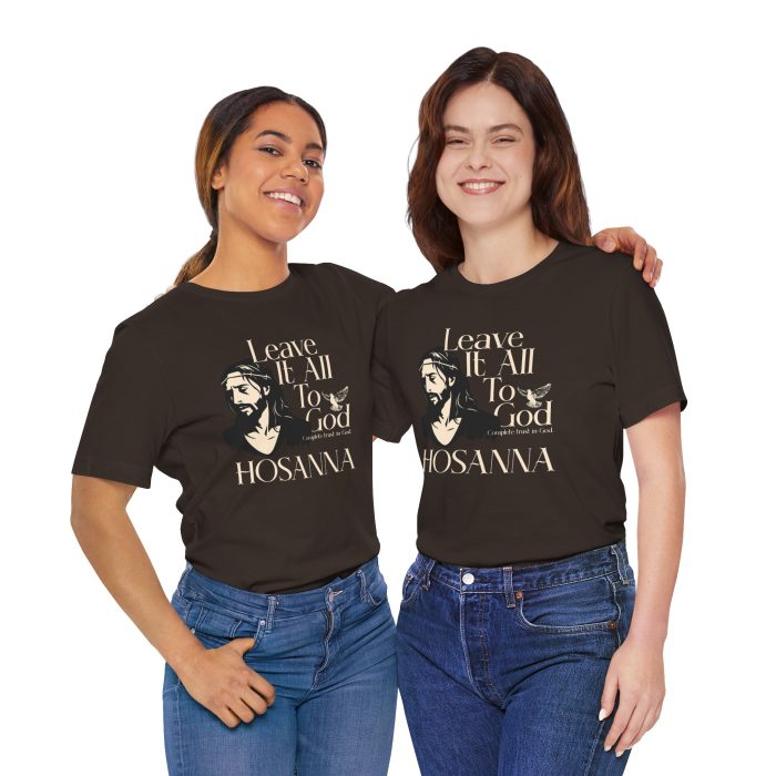 Leave It All To God - Hosanna Christian T Shirt - Image 58