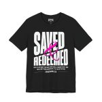 Saved & Redeemed Short Sleeve Tee - Christian Hosanna T Shirt