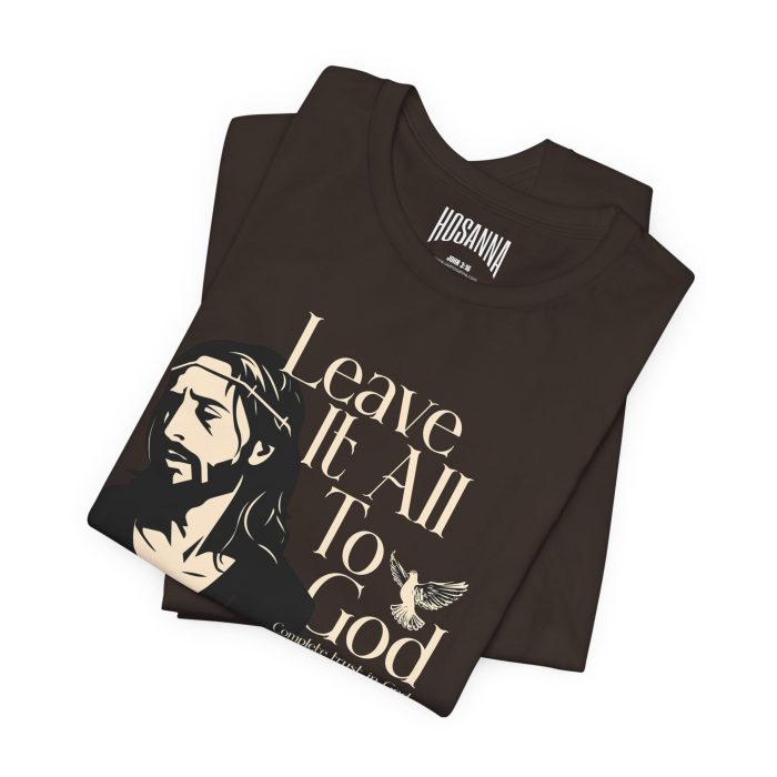 Leave It All To God - Hosanna Christian T Shirt - Image 36
