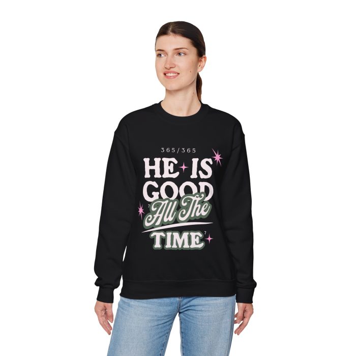 He Is Good All The Time - Hosanna Christian Crewneck Sweatshirt - Image 8