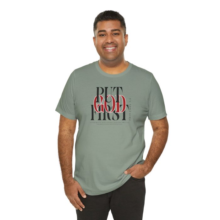 Put God First - Unisex Tee - Christian Hosanna T-Shirt - Image 80