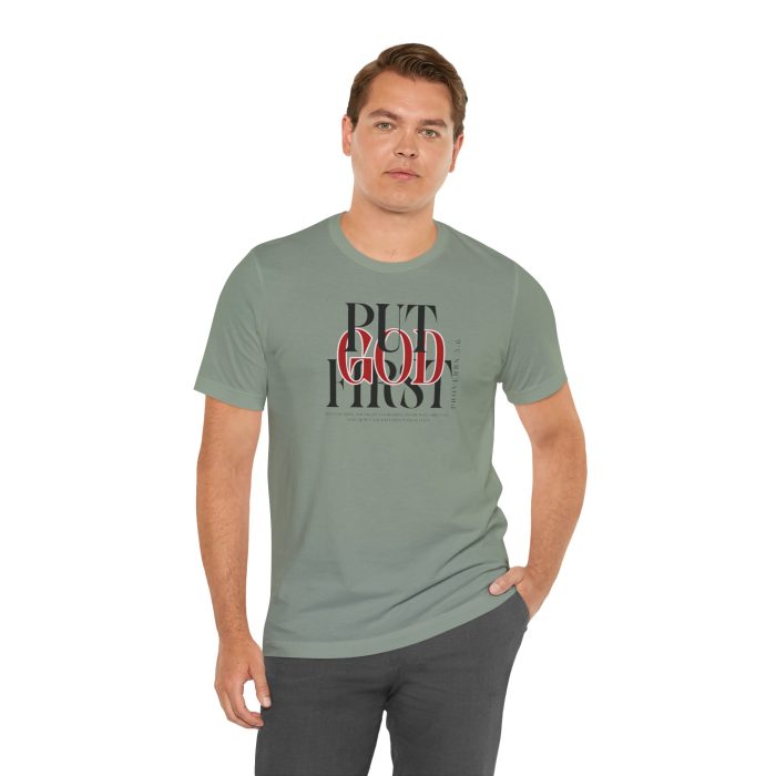 Put God First - Unisex Tee - Christian Hosanna T-Shirt - Image 78