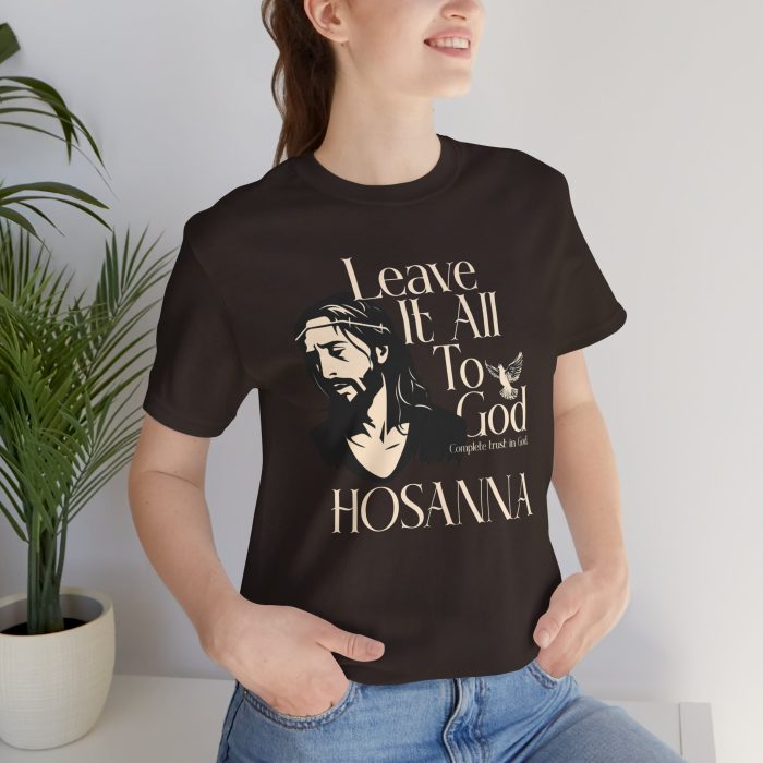 Leave It All To God - Hosanna Christian T Shirt - Image 55