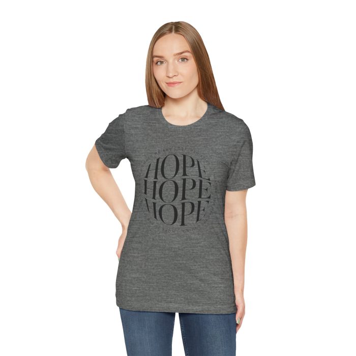 Hope Unisex Jersey Tee - Christian Hosanna T Shirt - Image 44