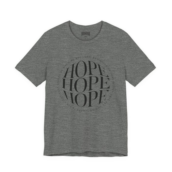 Hope Unisex Jersey Tee - Christian Hosanna T Shirt - Image 34