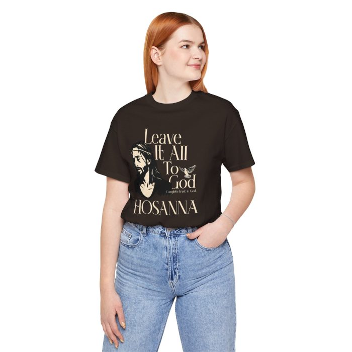 Leave It All To God - Hosanna Christian T Shirt - Image 49