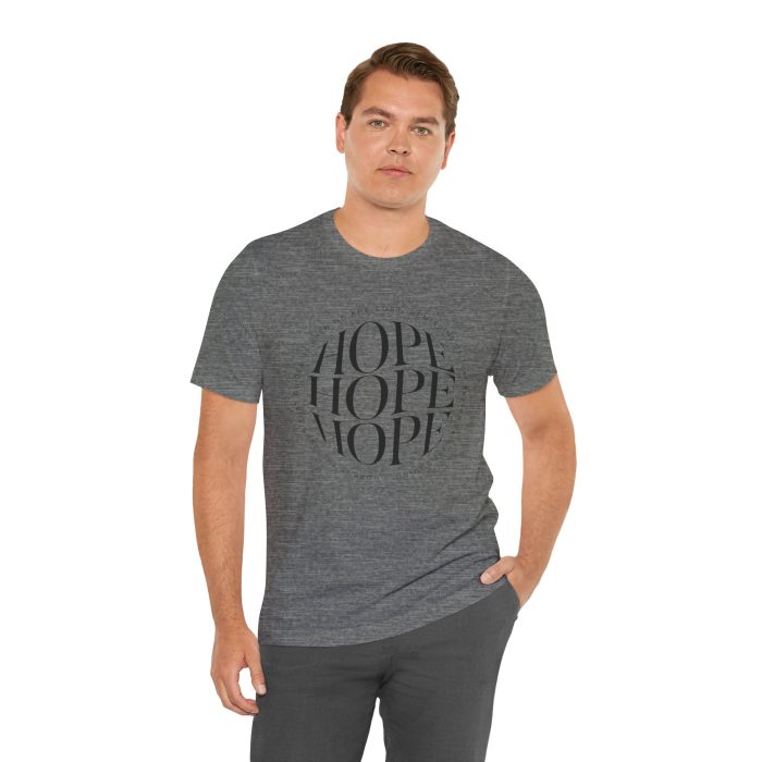Hope Unisex Jersey Tee - Christian Hosanna T Shirt - Image 45