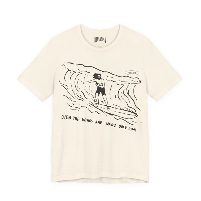 Even The Wins and Waves Obey Him! - Short Sleeve Tee - Image 3
