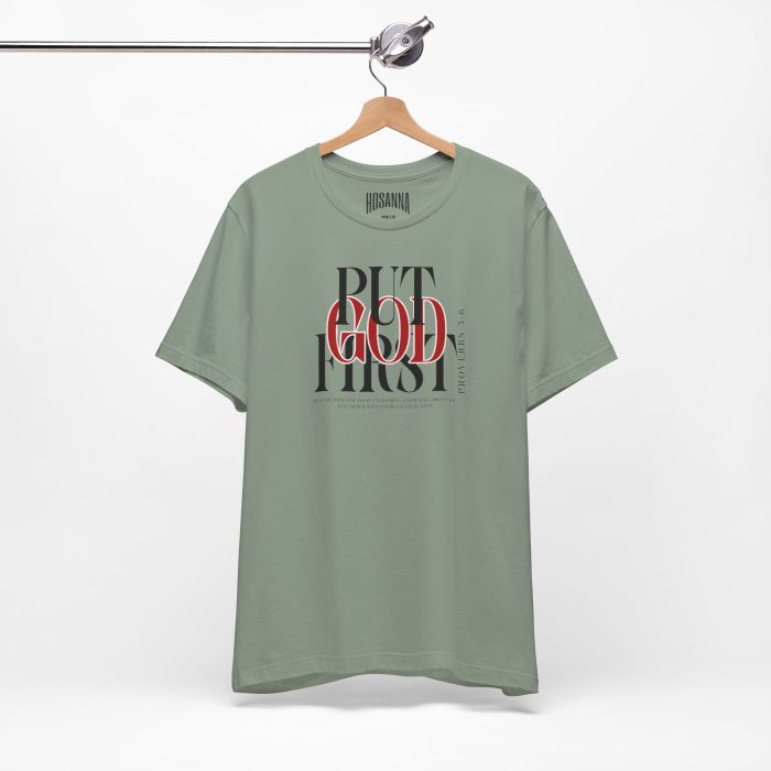 Put God First - Unisex Tee - Christian Hosanna T-Shirt - Image 71