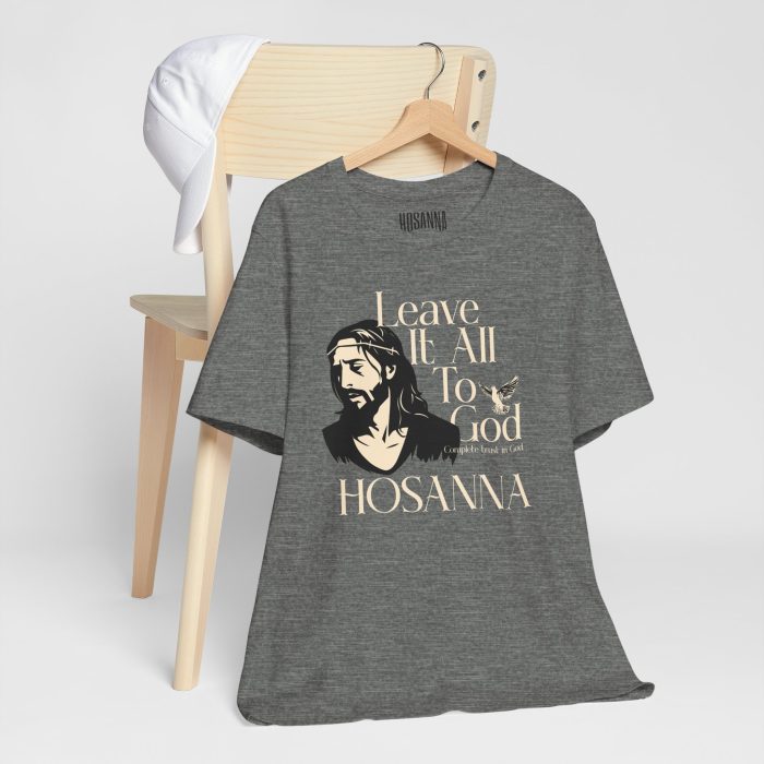 Leave It All To God - Hosanna Christian T Shirt - Image 6