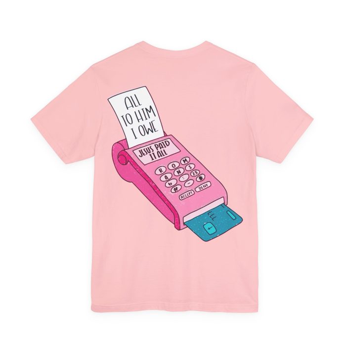 Jesus Paid It All - Short Sleeve Tee - Image 4