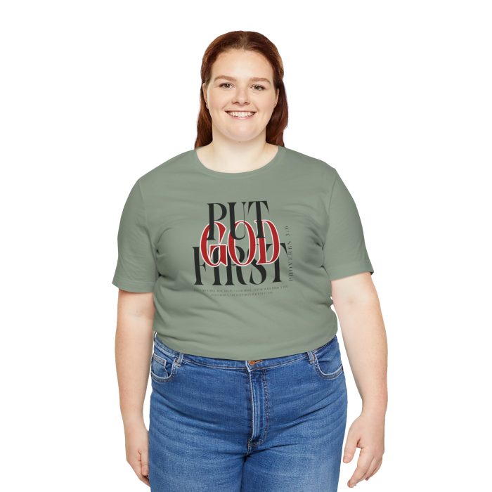 Put God First - Unisex Tee - Christian Hosanna T-Shirt - Image 79