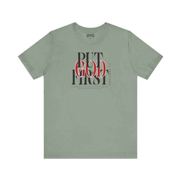Put God First - Unisex Tee - Christian Hosanna T-Shirt - Image 97