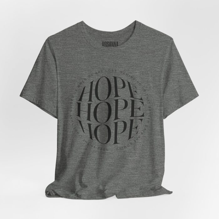 Hope Unisex Jersey Tee - Christian Hosanna T Shirt - Image 37