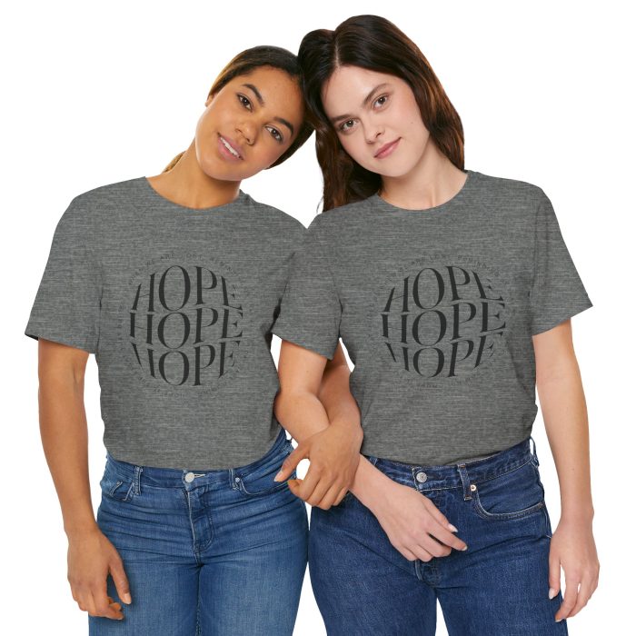 Hope Unisex Jersey Tee - Christian Hosanna T Shirt - Image 57