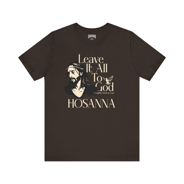 Leave It All To God - Hosanna Christian T Shirt - Image 64