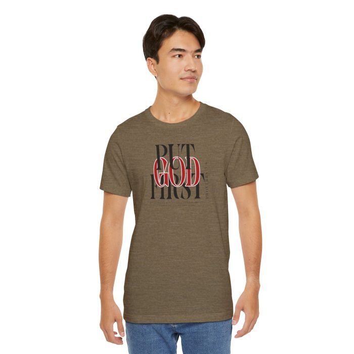 Put God First - Unisex Tee - Christian Hosanna T-Shirt - Image 51