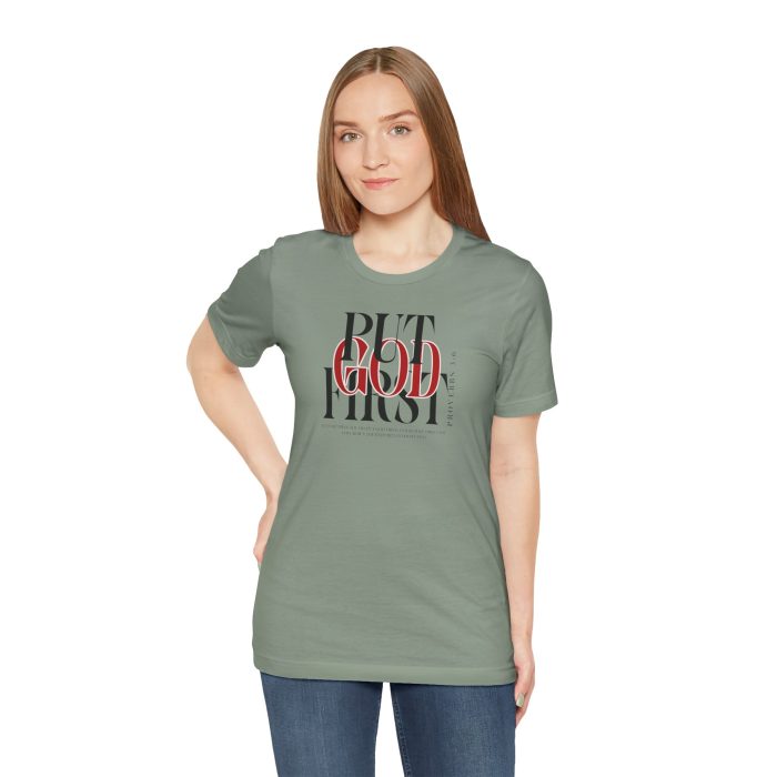 Put God First - Unisex Tee - Christian Hosanna T-Shirt - Image 77