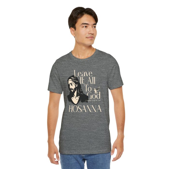 Leave It All To God - Hosanna Christian T Shirt - Image 18