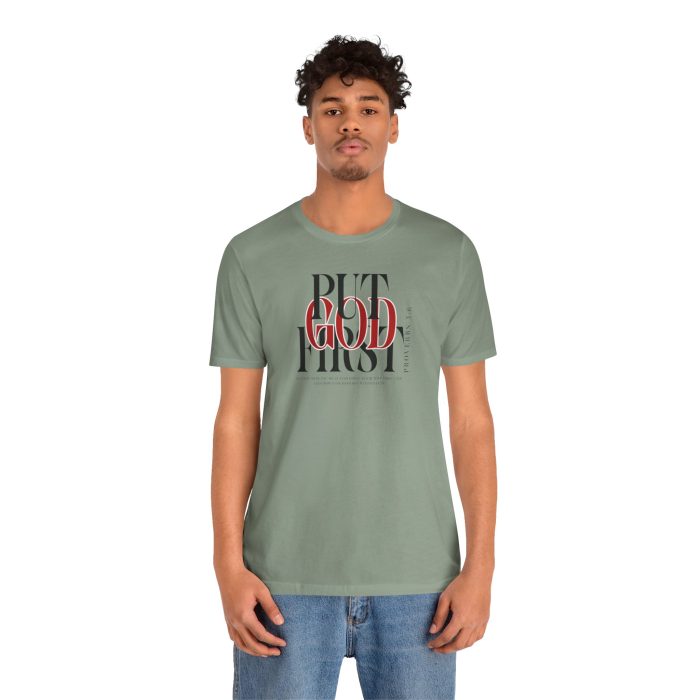 Put God First - Unisex Tee - Christian Hosanna T-Shirt - Image 76