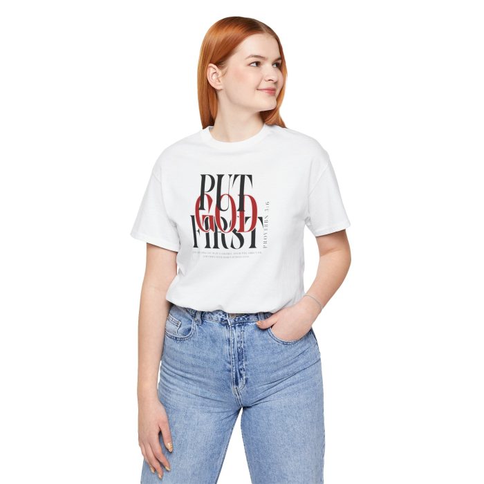 Put God First - Unisex Tee - Christian Hosanna T-Shirt - Image 16