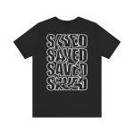 Saved Saved Saved Short Sleeve Tee
